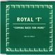 Royal 'T' - Coming Back For More